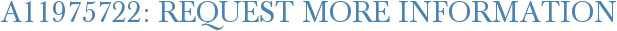 A11975722: Request More Information
