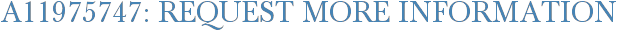 A11975747: Request More Information