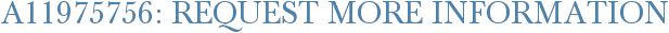 A11975756: Request More Information