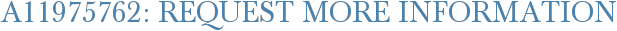 A11975762: Request More Information