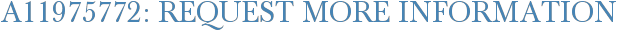 A11975772: Request More Information