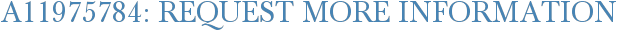 A11975784: Request More Information