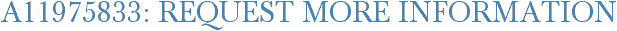 A11975833: Request More Information