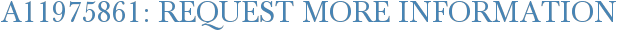 A11975861: Request More Information