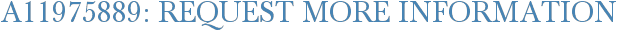 A11975889: Request More Information