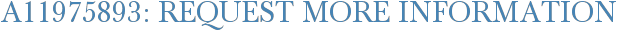 A11975893: Request More Information