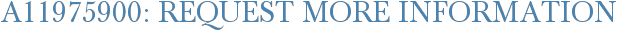 A11975900: Request More Information