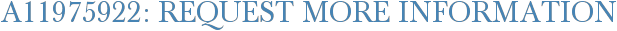 A11975922: Request More Information