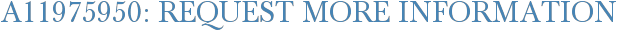 A11975950: Request More Information
