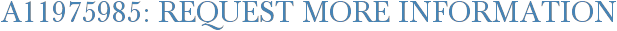 A11975985: Request More Information