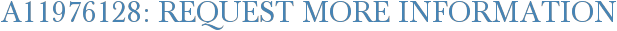 A11976128: Request More Information