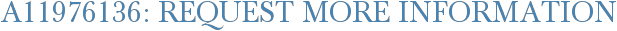 A11976136: Request More Information