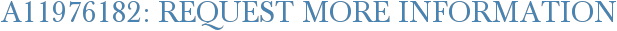 A11976182: Request More Information