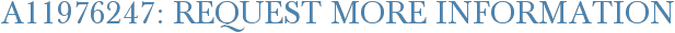 A11976247: Request More Information