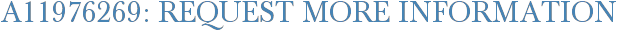 A11976269: Request More Information
