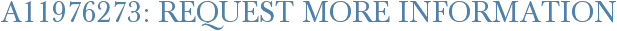 A11976273: Request More Information