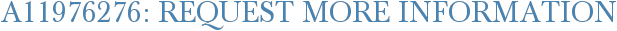 A11976276: Request More Information