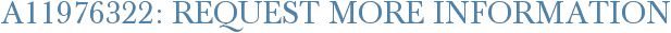 A11976322: Request More Information