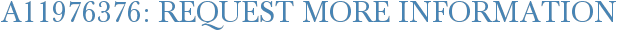 A11976376: Request More Information