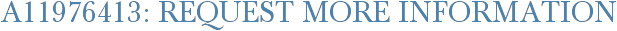 A11976413: Request More Information