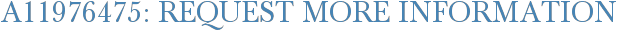 A11976475: Request More Information