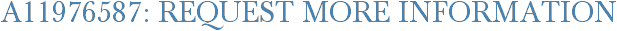 A11976587: Request More Information