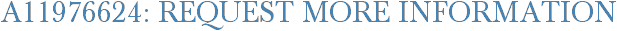 A11976624: Request More Information