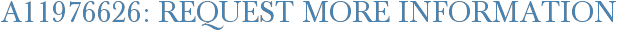 A11976626: Request More Information