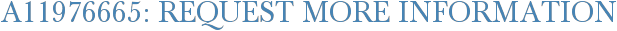 A11976665: Request More Information
