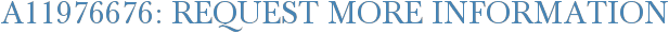 A11976676: Request More Information