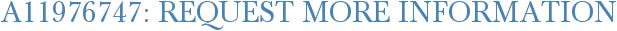 A11976747: Request More Information