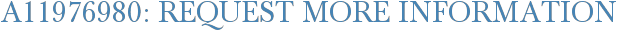 A11976980: Request More Information