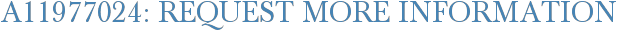 A11977024: Request More Information