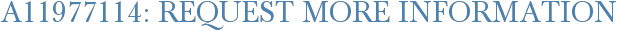 A11977114: Request More Information