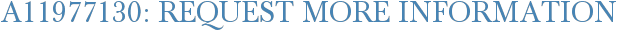 A11977130: Request More Information