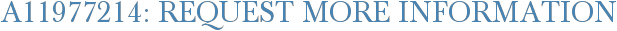 A11977214: Request More Information