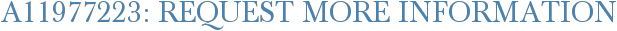 A11977223: Request More Information