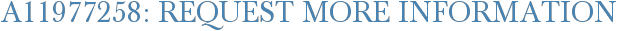 A11977258: Request More Information