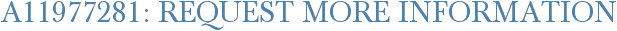 A11977281: Request More Information