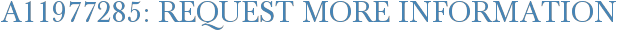A11977285: Request More Information