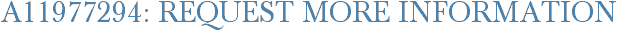 A11977294: Request More Information