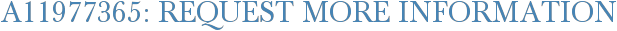 A11977365: Request More Information