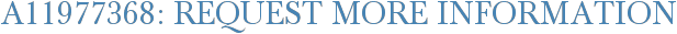 A11977368: Request More Information