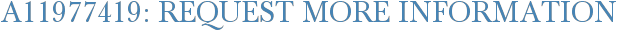 A11977419: Request More Information