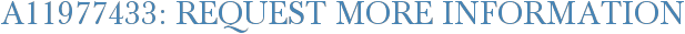 A11977433: Request More Information