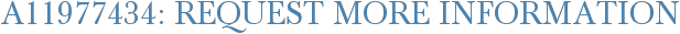 A11977434: Request More Information