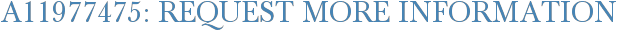 A11977475: Request More Information