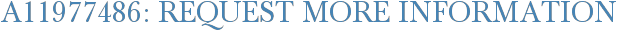 A11977486: Request More Information