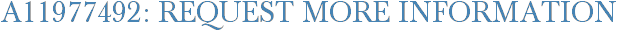 A11977492: Request More Information