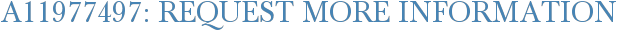 A11977497: Request More Information